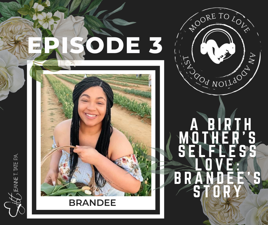 Moore to Love Podcast EP 3- A Birth Mother’s Selfless Love: Brandee’s Story