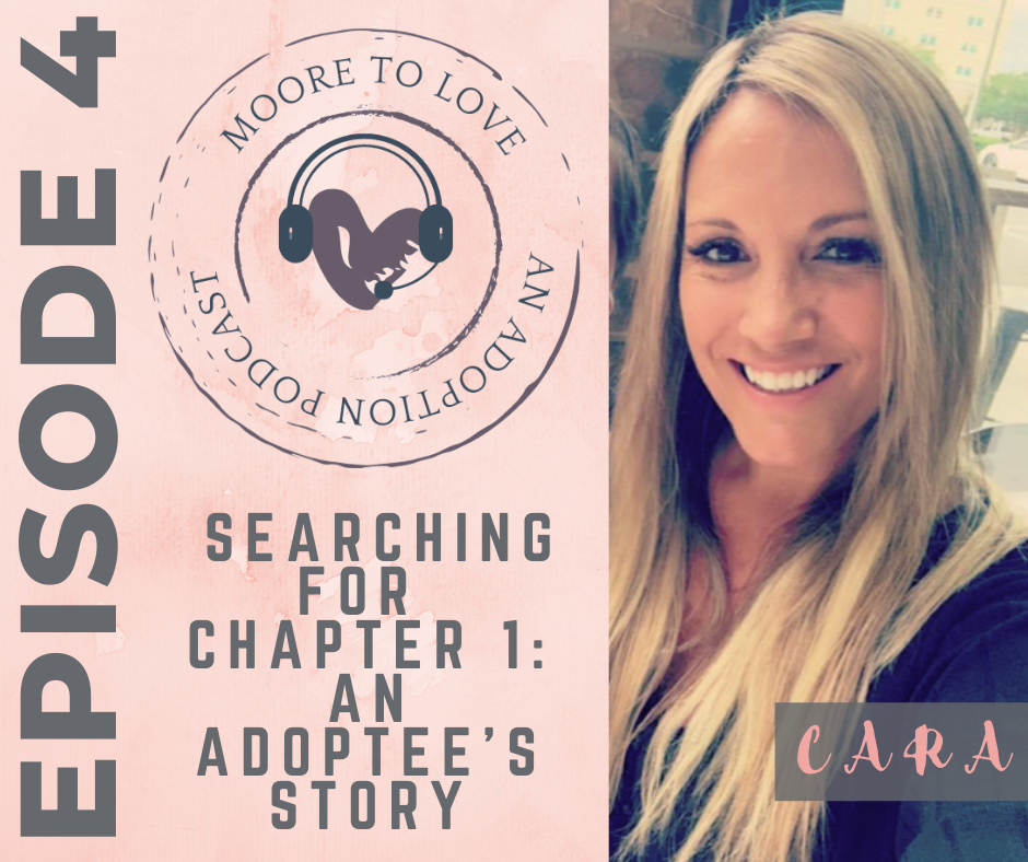 Moore to Love Podcast EP 4- Searching for Chapter 1: An Adoptee’s Story