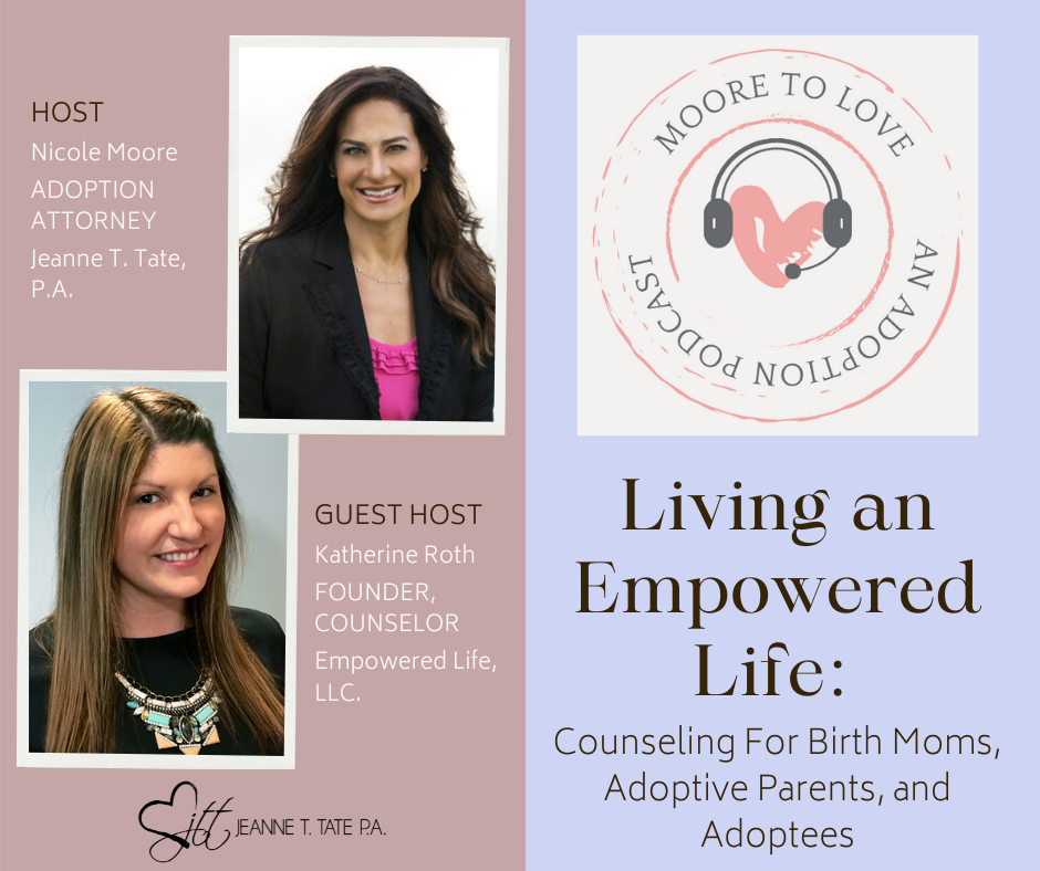 Podcast EP 6: Living an Empowered Life- Counseling For Birth Moms, Adoptive Parents and Adoptees